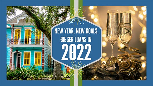 New Year, New Goals, Bigger Loans in 2022